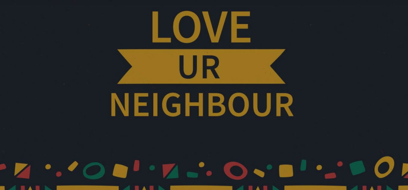 Love Ur Neighbour